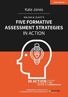 Wiliam & Leahy\'s Five Formative Assessment Strategies in Action