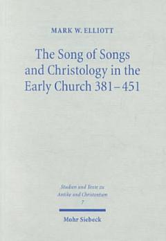 The Song of Songs and Christology in the Early Church, 381-451