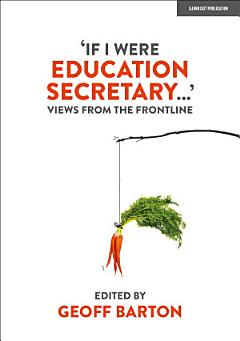 \'If I Were Education Secretary...\': Views from the frontline