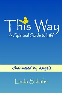 This Way, A Spiritual Guide To Life