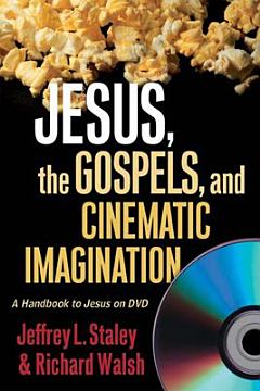 Jesus, the Gospels, and Cinematic Imagination