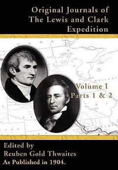 Original Journals of the Lewis and Clark Expedition: 1804-1806