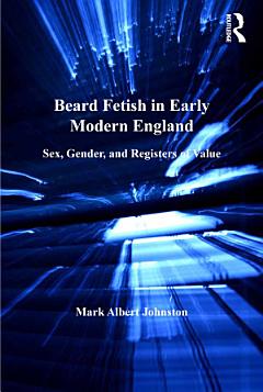 Beard Fetish in Early Modern England