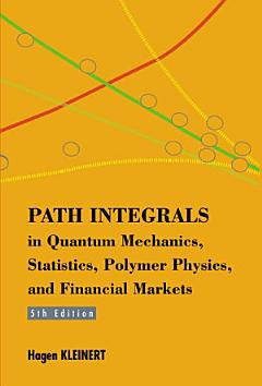 Path Integrals in Quantum Mechanics, Statistics, Polymer Physics, and Financial Markets