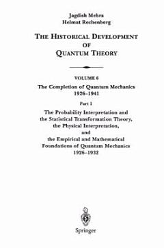 The Probability Interpretation and the Statistical Transformation Theory, the Physical Interpretation, and the Empirical and Mathematical Foundations of Quantum Mechanics 1926–1932