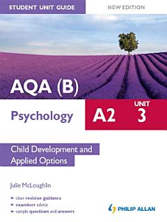 AQA(B) A2 Psychology Student Unit Guide New Edition: Unit 3 Child Development and Applied Options