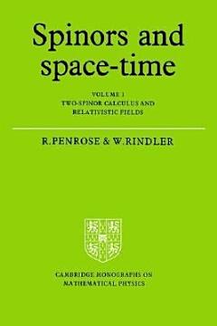 Spinors and Space-Time: Volume 1, Two-Spinor Calculus and Relativistic Fields