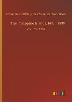 The Philippine Islands, 1493 1898