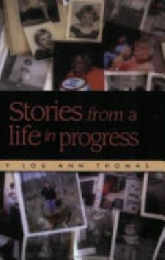 Stories from a Life in Progress