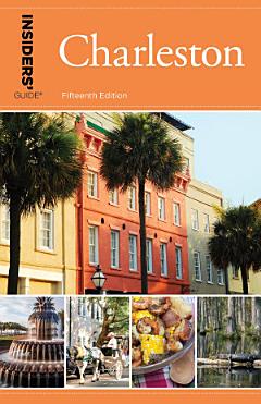 Insiders\' Guide® to Charleston