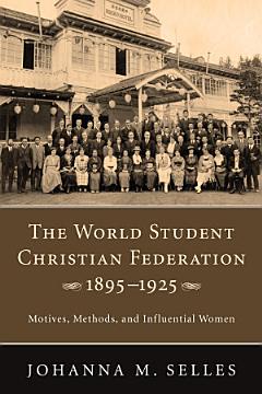 The World Student Christian Federation, 1895-1925