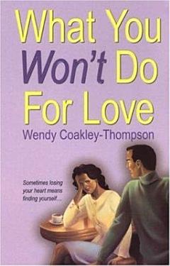 What You Will Not Do for Love