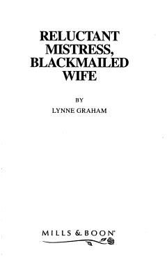 Reluctant Mistress, Blackmailed Wife