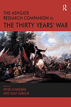 The Ashgate Research Companion to the Thirty Years\' War