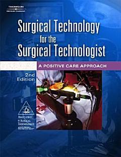 Surgical Technology for the Surgical Technologist