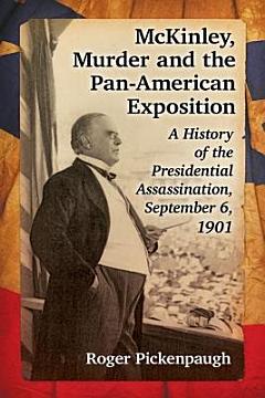 McKinley, Murder and the Pan-American Exposition