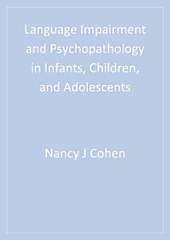 Language Impairment and Psychopathology in Infants, Children, and Adolescents