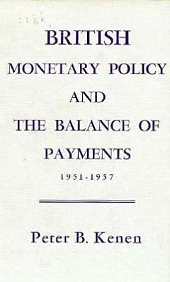 British Monetary Policy and the Balance of Payments, 1951-1957