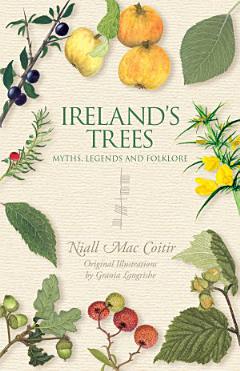 Ireland\'s Trees – Myths, Legends & Folklore