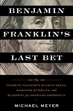 Benjamin Franklin\'s Last Bet