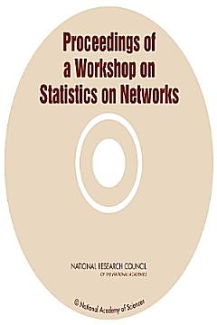 Proceedings of a Workshop on Statistics on Networks (CD-ROM)