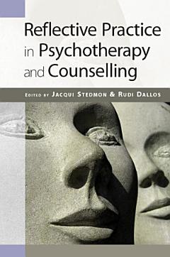 Reflective Practice in Psychotherapy and Counselling