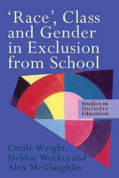 \'Race\', Class and Gender in Exclusion From School