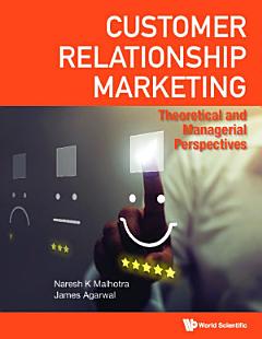 Customer Relationship Marketing: Theoretical And Managerial Perspectives