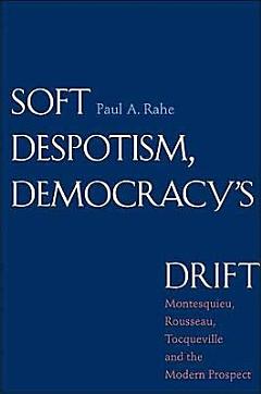 Soft Despotism, Democracy\'s Drift