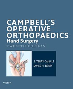 Campbell\'s Operative Orthopaedics: Hand Surgery E-Book