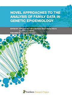 Novel Approaches to the Analysis of Family Data in Genetic Epidemiology