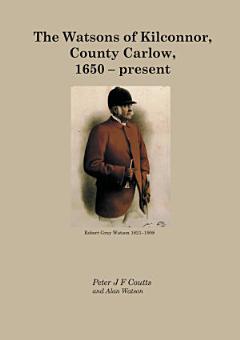 The Watsons of Kilconnor, County Carlow, 1650 – present