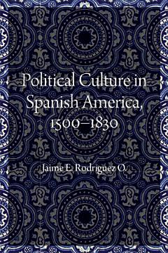 Political Culture in Spanish America, 1500–1830