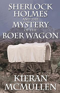 Sherlock Holmes and the Mystery of the Boer Wagon