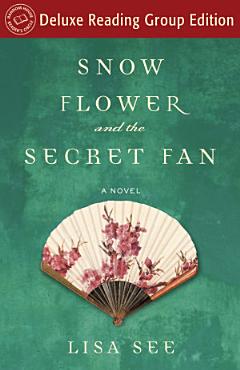 Snow Flower and the Secret Fan (Random House Reader\'s Circle Deluxe Reading Group Edition)