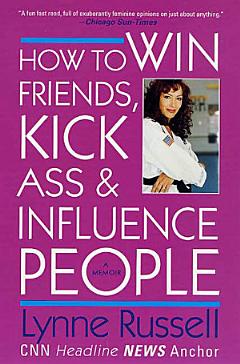 How to Win Friends, Kick Ass and Influence People