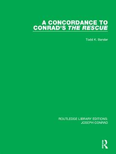 A Concordance to Conrad\'s The Rescue