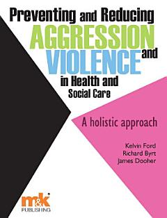 Preventing and Reducing Aggression and Violence in Health and Social Care