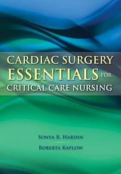 Cardiac Surgery Essentials for Critical Care Nursing