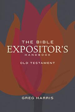 The Bible Expositor\'s Handbook, OT Edition