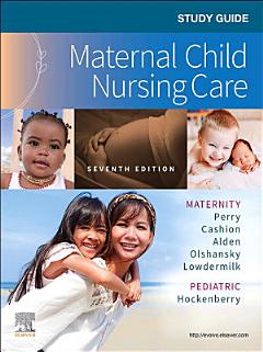 Study Guide for Maternal Child Nursing Care - E-Book