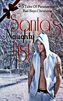 Santa’s Naughty List, 25 Tales Of Paranormal Bad Boys Christmas