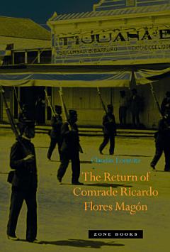 The Return of Comrade Ricardo Flores Magón