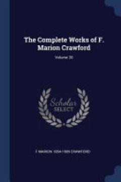 The Complete Works of F. Marion Crawford; Volume 20