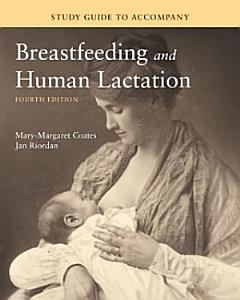 Study Guide to Accompany Breastfeeding and Human Lactation