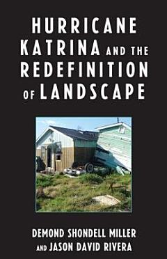 Hurricane Katrina and the Redefinition of Landscape