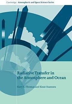 Radiative Transfer in the Atmosphere and Ocean