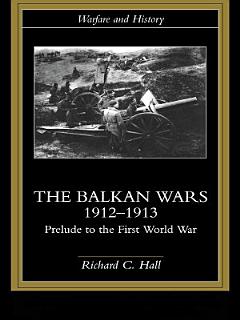 The Balkan Wars 1912-1913