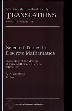 Selected topics in discrete mathematics: Proceedings of the Moscow Discrete Mathematics Seminar, 1972-1990