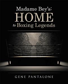 Madame Bey’S: Home to Boxing Legends